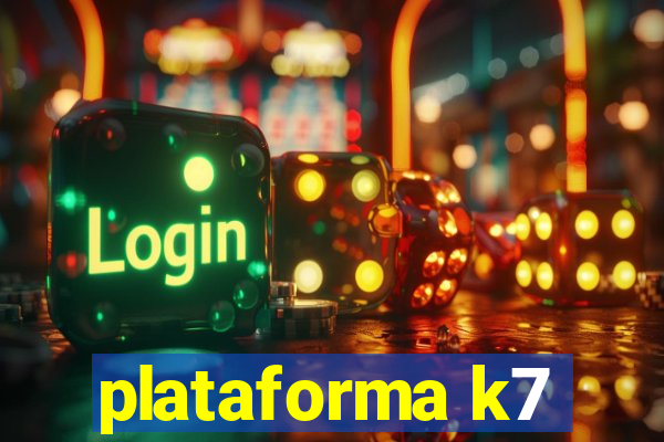 plataforma k7